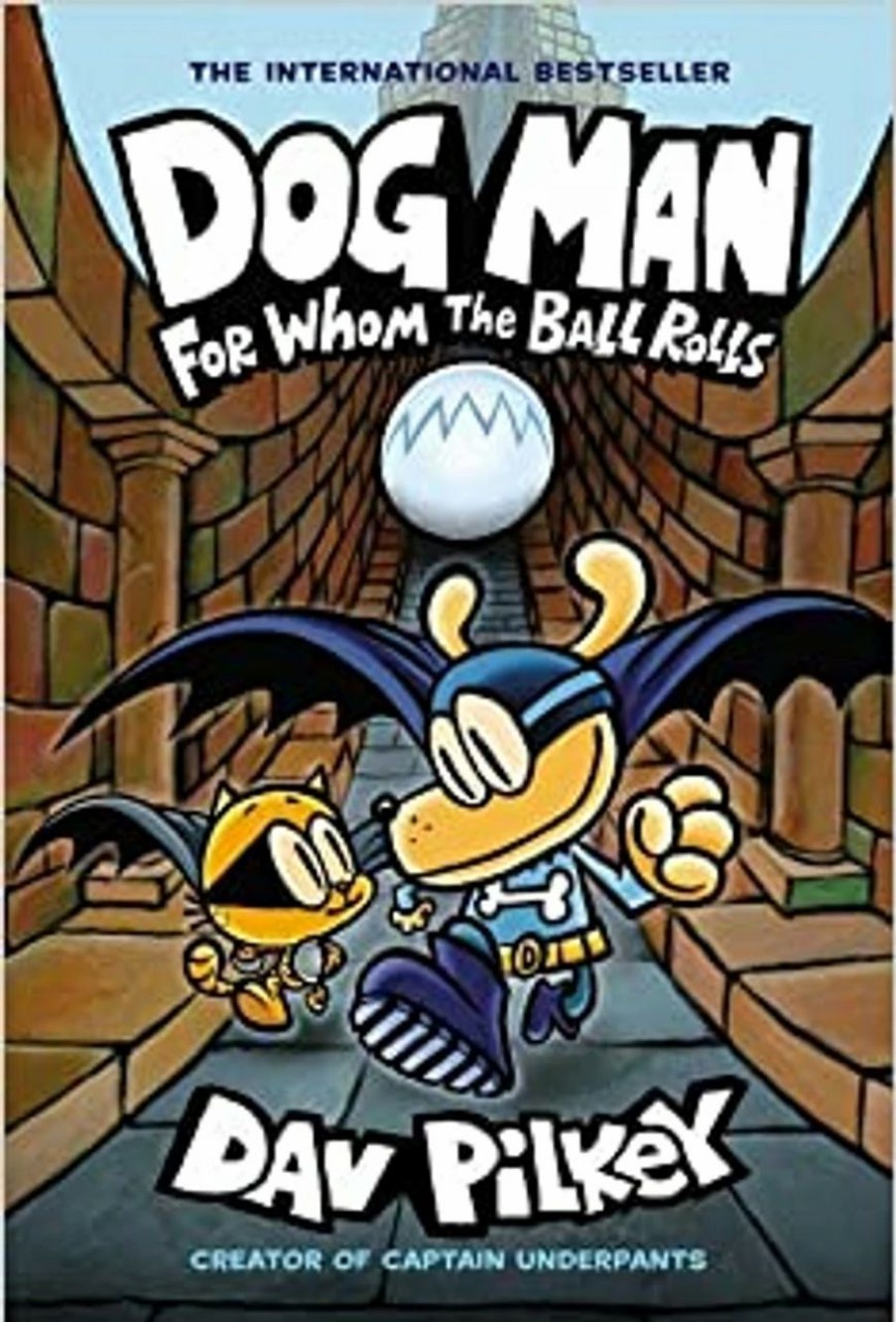 * Young Readers | Dog Man #7: For Whom The Ball Rolls